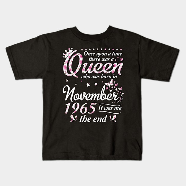 Once Upon A Time There Was A Queen Who Was Born In November 1965 It Was Me Happy Birthday 55 Years Kids T-Shirt by Vietstore18